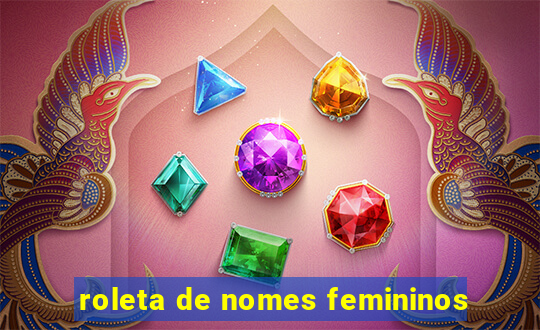 roleta de nomes femininos